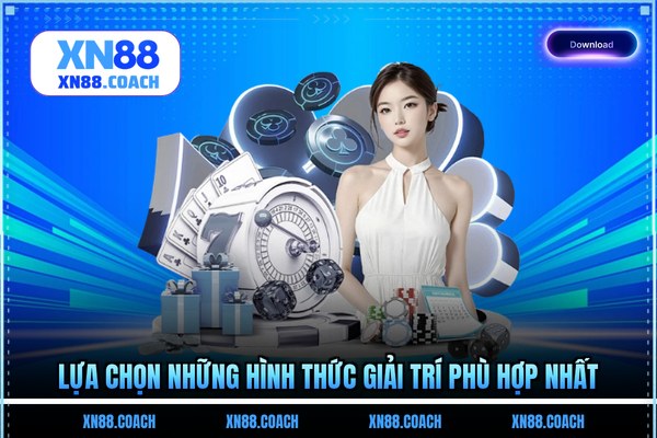 Lựa chọn những hình thức giải trí thích hợp nhất