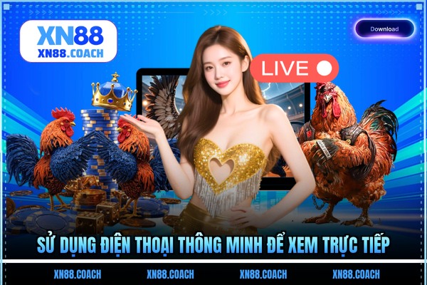 Sử dụng điện thoại thông minh để xem trực tiếp