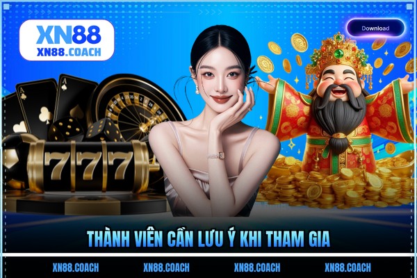 Thành viên cần lưu ý khi tham gia