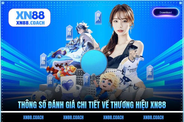 Thông số đánh giá chi tiết về thương hiệu XN88